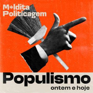 Populismo ontem e hoje