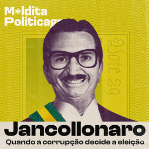 Jancollonaro: Quando a corrupção decide a eleição