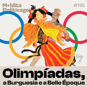 Olimpíadas, a burguesia e a belle époque
