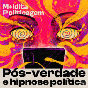 Pós-verdade e hipnose política