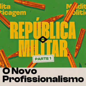 República Militar – parte 1: O novo profissionalismo