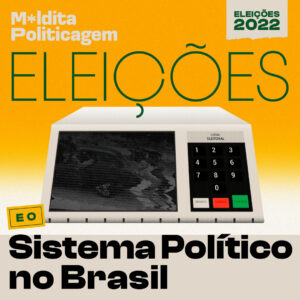 Eleições e sistema político no Brasil