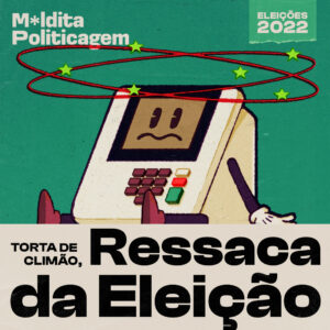 Torta de climão, ressaca da eleição