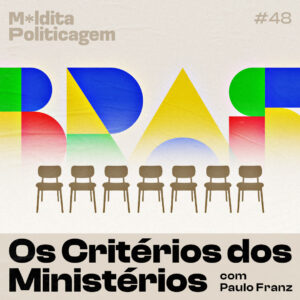 Os Critérios dos Ministérios, com Paulo Franz