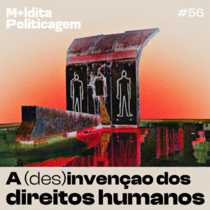 A (des)invenção dos direitos humanos