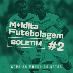 Maldita Futebolagem – Boletim da Copa #2 – Com Vinicius Prado