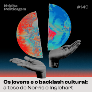 Os jovens e o backlash cultural: a tese de Norris e Inglehart